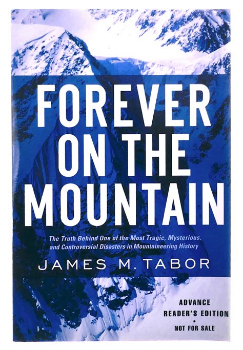 Forever on the Mountain: The Truth Behind One of Mountaineering's Most Controversial and Mysterious Disasters Reprint edition by Tabor, James M. (2008) Paperback