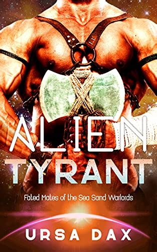 Alien Tyrant (Fated Mates of the Sea Sand Warlords, #1)