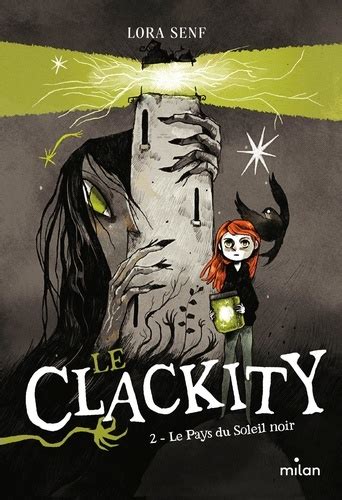 Le Clackity, Tome 02 : Le Pays du Soleil noir (French Edition)