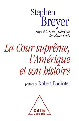 La Cour suprême, l'Amérique et son histoire: Préface de Robert Badinter