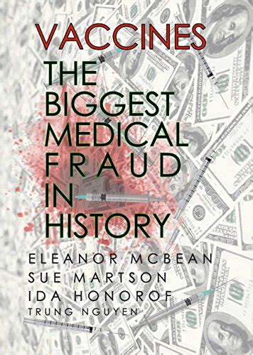Vaccines: The Biggest Medical Fraud in History (History of Vaccination Book 26)