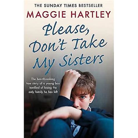 Please Don't Take My Sisters (A Maggie Hartley Foster Carer Story)