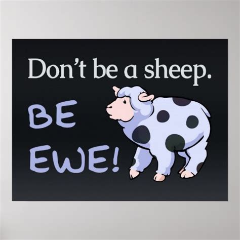 Please, Don't Be Sheep!