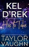 Kel D'Rek: His to Take (Alien Overlords, Preview of #1)