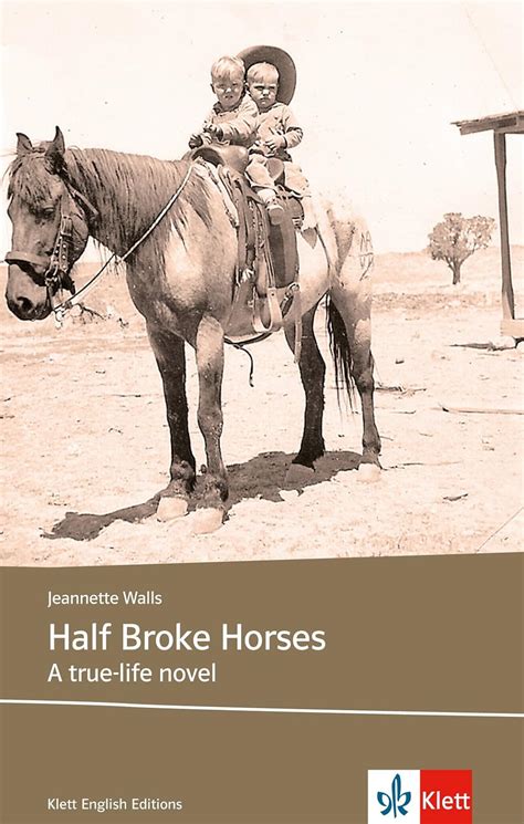 Half Broke Horses (B2): A True-Life Novel. Englische Lektüre ab dem 6. Lernjahr