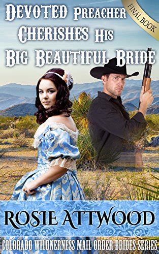Big Beautiful Bride For The Reluctant Preacher (Colorado Wildnerness Mail Order Brides #1)