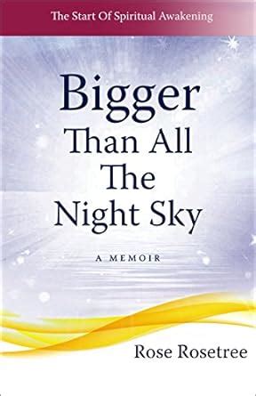 Bigger than All the Night Sky: The Start Of Spiritual Awakening. A Memoir.
