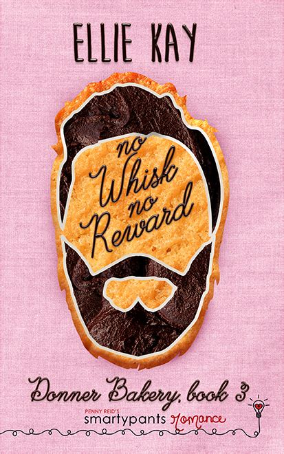 No Whisk No Reward (Donner Bakery, #1)