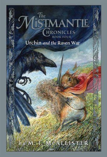 Urchin and the Raven War (The Mistmantle Chronicles, #4)