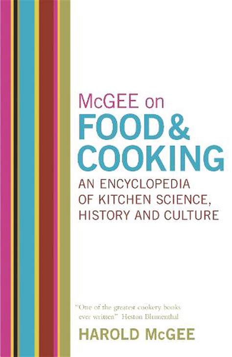 McGee on Food and Cooking: An Encyclopedia of Kitchen Science, History and Culture by McGee, Harold on 08/11/2004 unknown edition