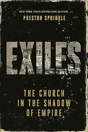 Exiles: The Church in the Shadow of Empire