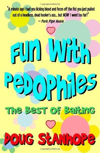Fun With Pedophiles: The Best of Baiting by Doug Stanhope (2006-11-06)