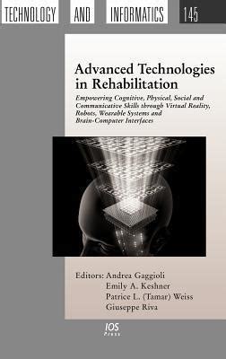 Advanced Technologies in Rehabilitation Empowering Cognitive, Physical, Social and Communicative Skills through Virtual Reality, Robots, Wearable ... in Health Technology and Informatics)