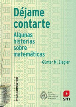 Déjame contarte: Algunas historias sobre matemáticas (Estímulos Matemáticos) (Spanish Edition)