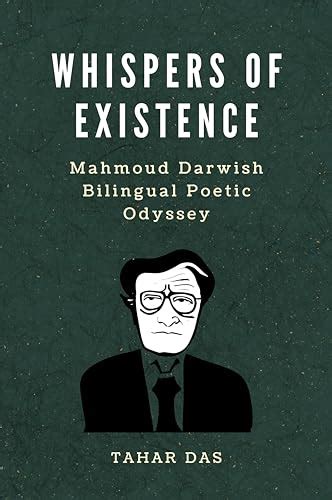 Whispers of Existence: Mahmoud Darwish Bilingual Poetic Odyssey (Poetic Passages)