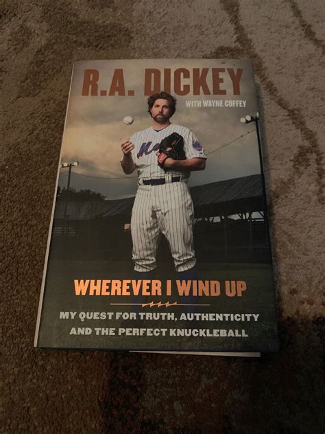 Wherever I Wind Up: My Quest for Truth, Authenticity and the Perfect Knuckleball