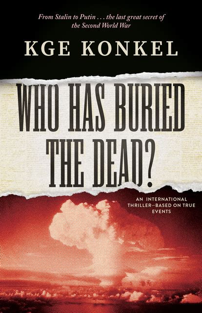 Who Has Buried the Dead?: From Stalin to Putin … The last great secret of World War Two