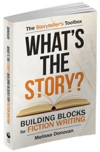 What's the Story? Building Blocks for Fiction Writing (The Storyteller's Toolbox #1)