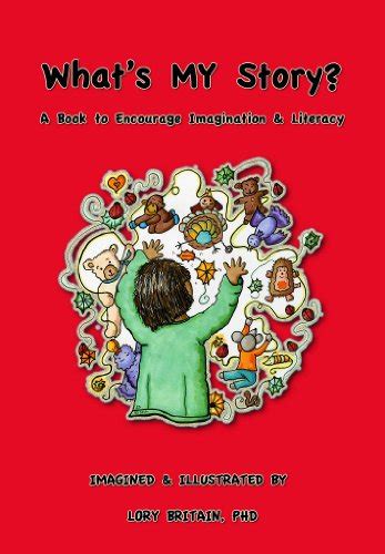 What's MY story? : A Wordless Book to Encourage Imagination & Literacy