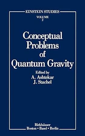 Conceptual Problems of Quantum Gravity (Einstein Studies, 2)