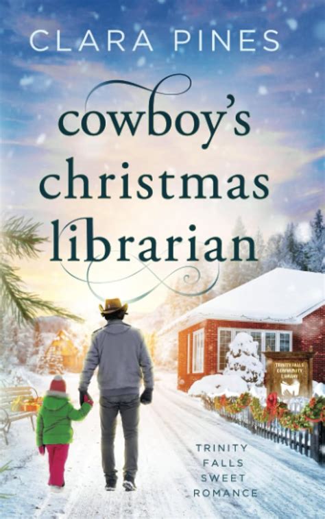 Cowboy's Christmas Librarian (Trinity Falls Sweet Romance - #7)
