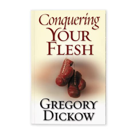 Conquering Your Flesh