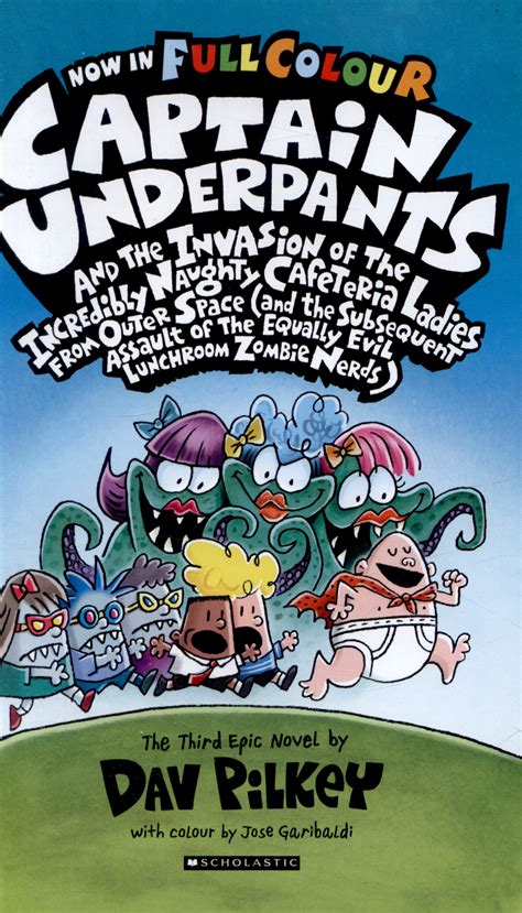 Captain Underpants and the Invasion of the Incredibly Naughty Cafeteria Ladies from Outer Space and the Subsequent Assault of the Equally Evil Lunchroom Zombie Nerds (Captain Underpants, #3)