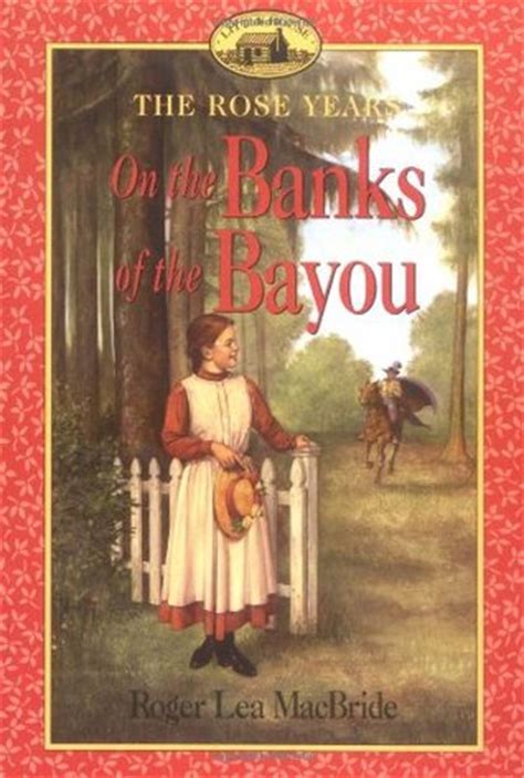 On the Banks of the Bayou (Little House: The Rose Years, #7)