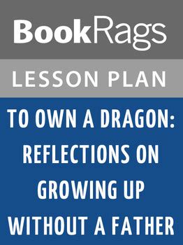 To Own a Dragon: Reflections On Growing Up Without A Father