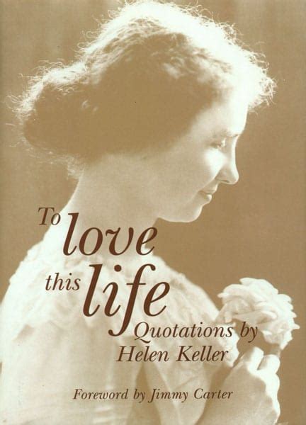 To Love This Life: Quotations from Helen Keller
