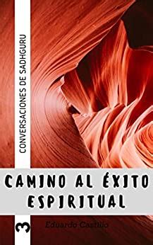 CAMINO AL ÉXITO ESPIRITUAL: CONVERSACIONES DE SADHGURU (Spanish Edition)