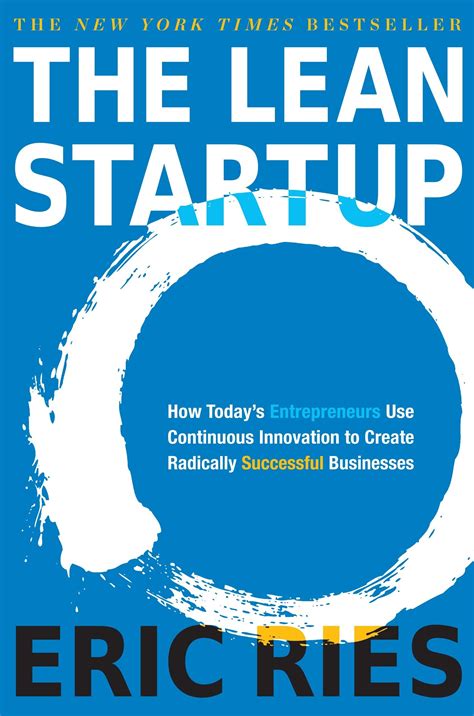 Summary: The Lean Startup: How Today's Entrepreneurs Use Continuous Innovation to Create Radically Successful Businesses