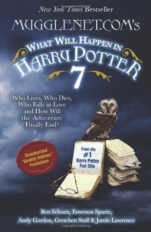 Mugglenet.Com's What Will Happen in Harry Potter 7: Who Lives, Who Dies, Who Falls in Love and How Will the Adventure Finally End