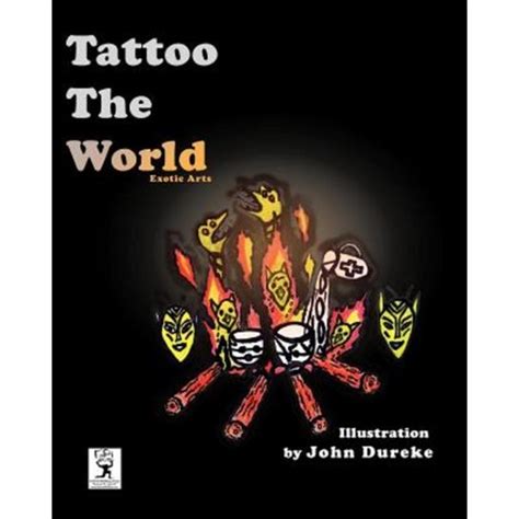 Tattoo the World (B&w): Exotic Arts (Paperback) - Common