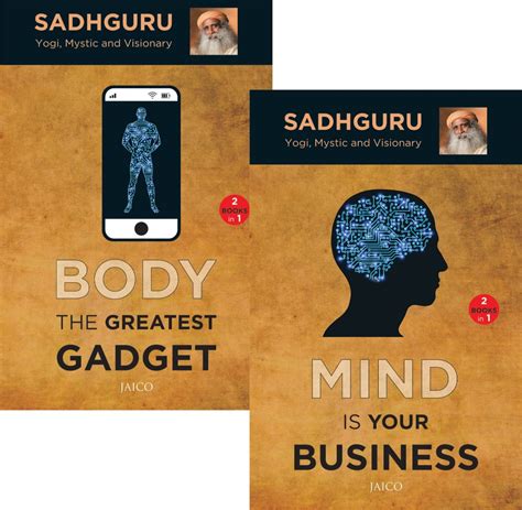Mind is your Business and Body the Greatest Gadget (2 Books in 1)