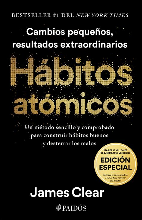 Hábitos atómicos (Edición especial): Incluye curso inédito 30 días para mejorar tus hábitos / Atomic Habits (Spanish Edition)