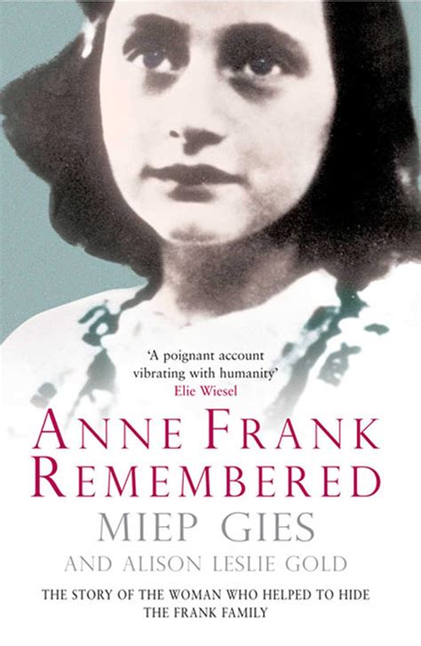 Anne Frank Remembered: The Story of the Woman Who Helped to Hide the Frank Family by Miep Gies (1-Jun-2009) Paperback