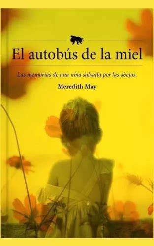 El autobús de la miel: Las memorias de una niña salvada por las abejas (No Ficción) (Spanish Edition)