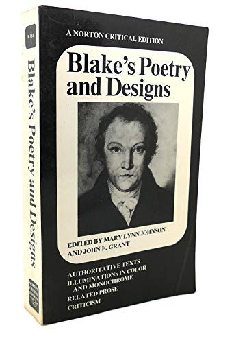 Poetry and Designs: Authoritative Texts, Illuminations in Color and Monochrome, Related Prose, Criticism