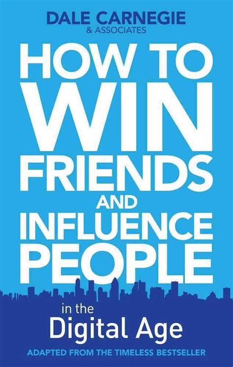How to Win Friends and Influence People in the Digital Age (Dale Carnegie Books)