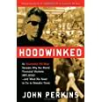 Hoodwinked: An Economic Hit Man Reveals Why the World Financial Markets Imploded & What We Need to Do to Save Them