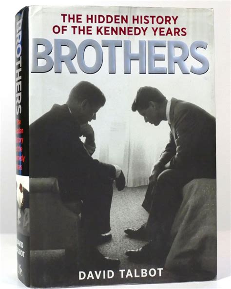 Brothers: The Hidden History of the Kennedy Years