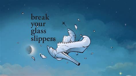 Break Your Glass Slippers (You Are Your Own Fairy Tale, #1)
