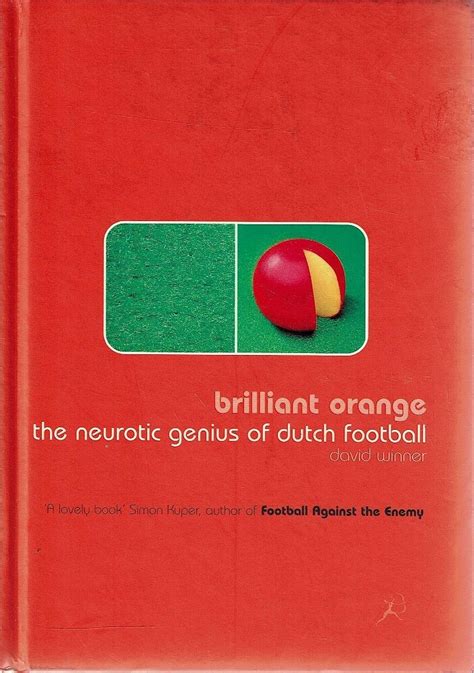 Brilliant Orange: The Neurotic Genius of Dutch Football