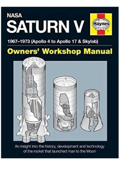 NASA Saturn V 1967-1973 (Apollo 4 to Apollo 17 & Skylab) (Owners' Workshop Manual)
