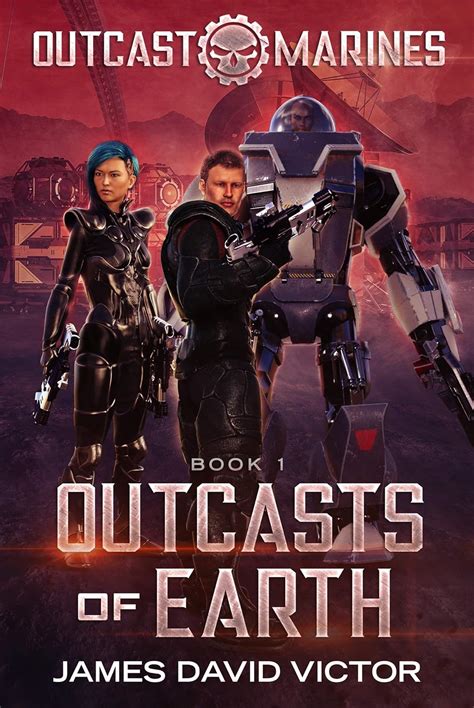 Outcasts of Earth (Outcast Marines, #1)