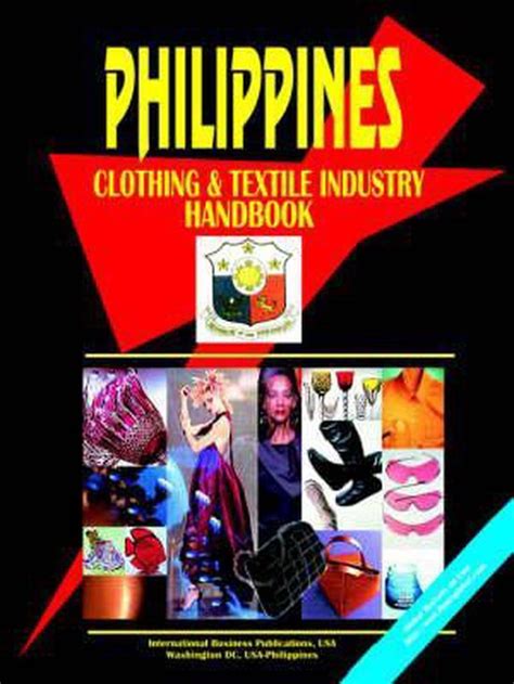 Philippines Clothing and Textile Industry Handbook