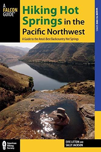 Hiking Hot Springs in the Pacific Northwest (Regional Hiking Series)