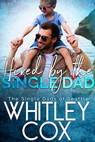 Hired by the Single Dad (The Single Dads of Seattle, #1)