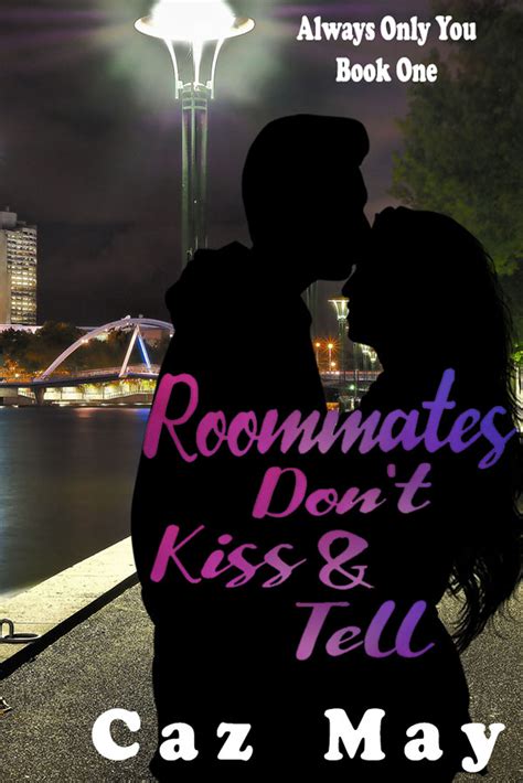 Roommates Don't Kiss & Tell (Always Only You Book 1)
